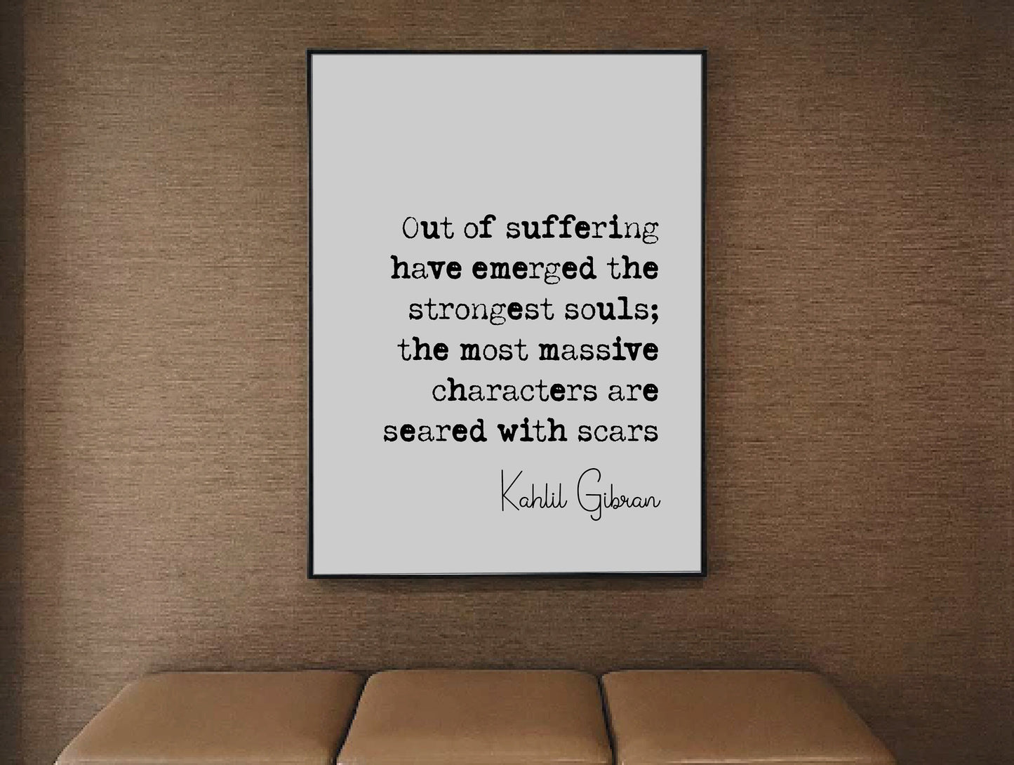 Kahlil Gibran Quote Print Out Of Suffering Have Emerged The Strongest Souls Minimalist Home Decor Monochrome Wall Art Unframed Poster Quotes