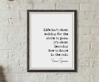 Vivian Green Quote Print Life Isn't About Waiting For The Storm To Pass Dance In The Rain Minimalist Home Decor Monochrome Wall Art Unframed