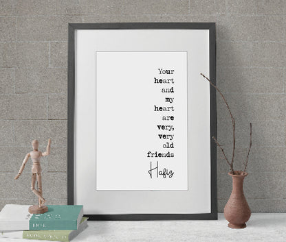 Hafiz Quote Print Your Heart And My Heart Are Very Very Old Friends Minimalist Home Decor Monochrome Wall Art Unframed Romantic Quote Print