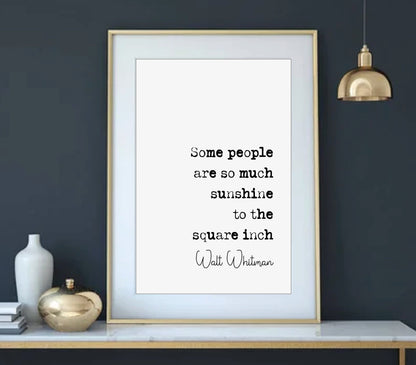 Walt Whitman Quote Print Some People Are So Much Sunshine To The Square Inch Minimalist Home Decor Monochrome Wall Art Unframed Literature