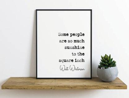 Walt Whitman Quote Print Some People Are So Much Sunshine To The Square Inch Minimalist Home Decor Monochrome Wall Art Unframed Literature