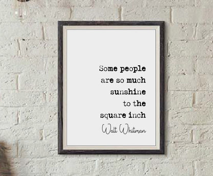 Walt Whitman Quote Print Some People Are So Much Sunshine To The Square Inch Minimalist Home Decor Monochrome Wall Art Unframed Literature