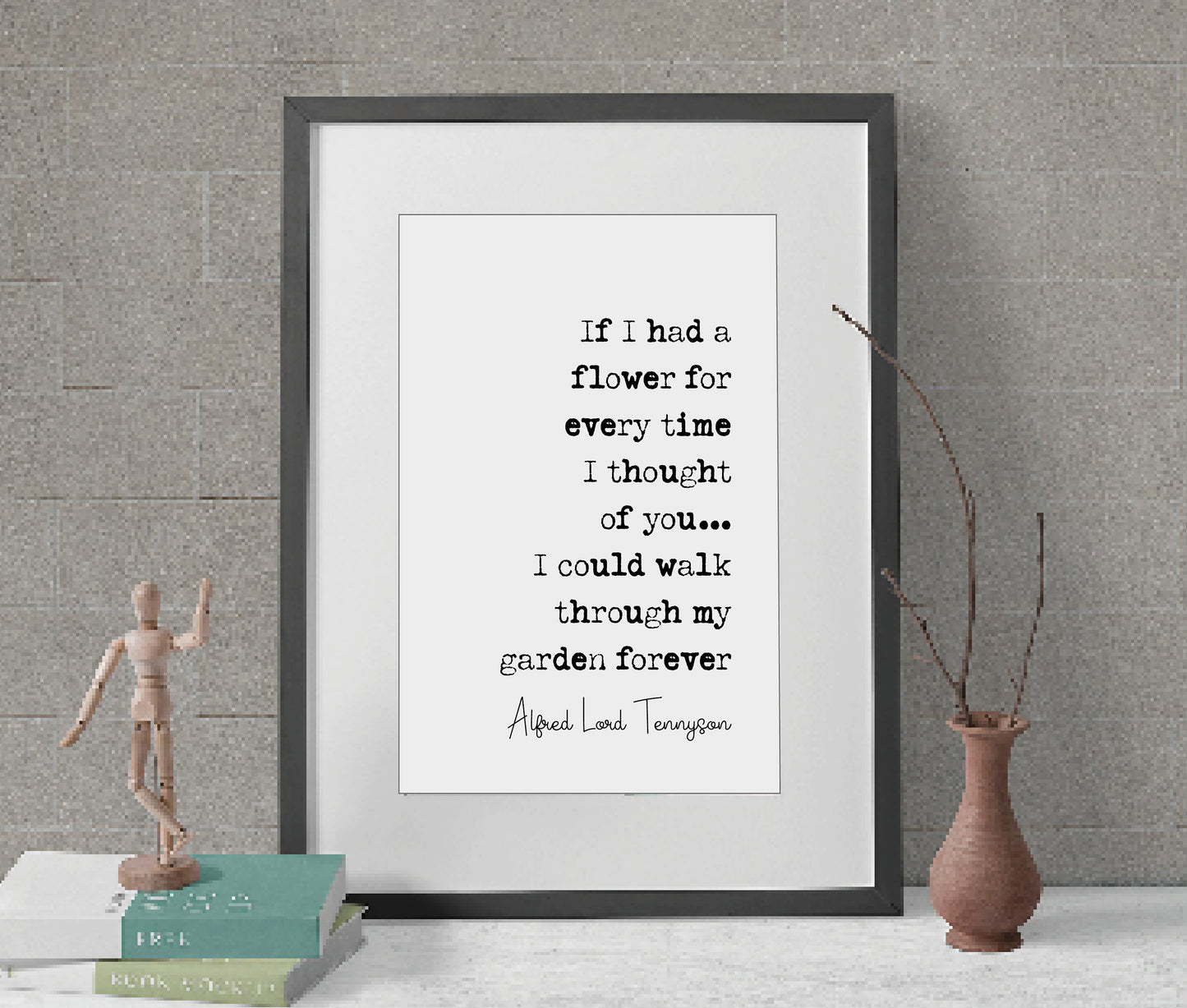 Alfred Tennyson Quote Print If I Had A Flower For Every Time I Thought Of You Minimalist Decor Monochrome Wall Art Unframed Romantic Poem