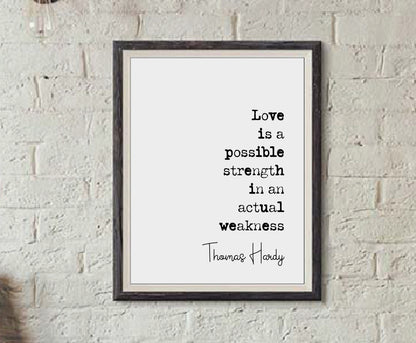 Thomas Hardy Quote Print Love Is A Possible Strength In An Actual Weakness Minimalist Home Decor Monochrome Wall Art Unframed