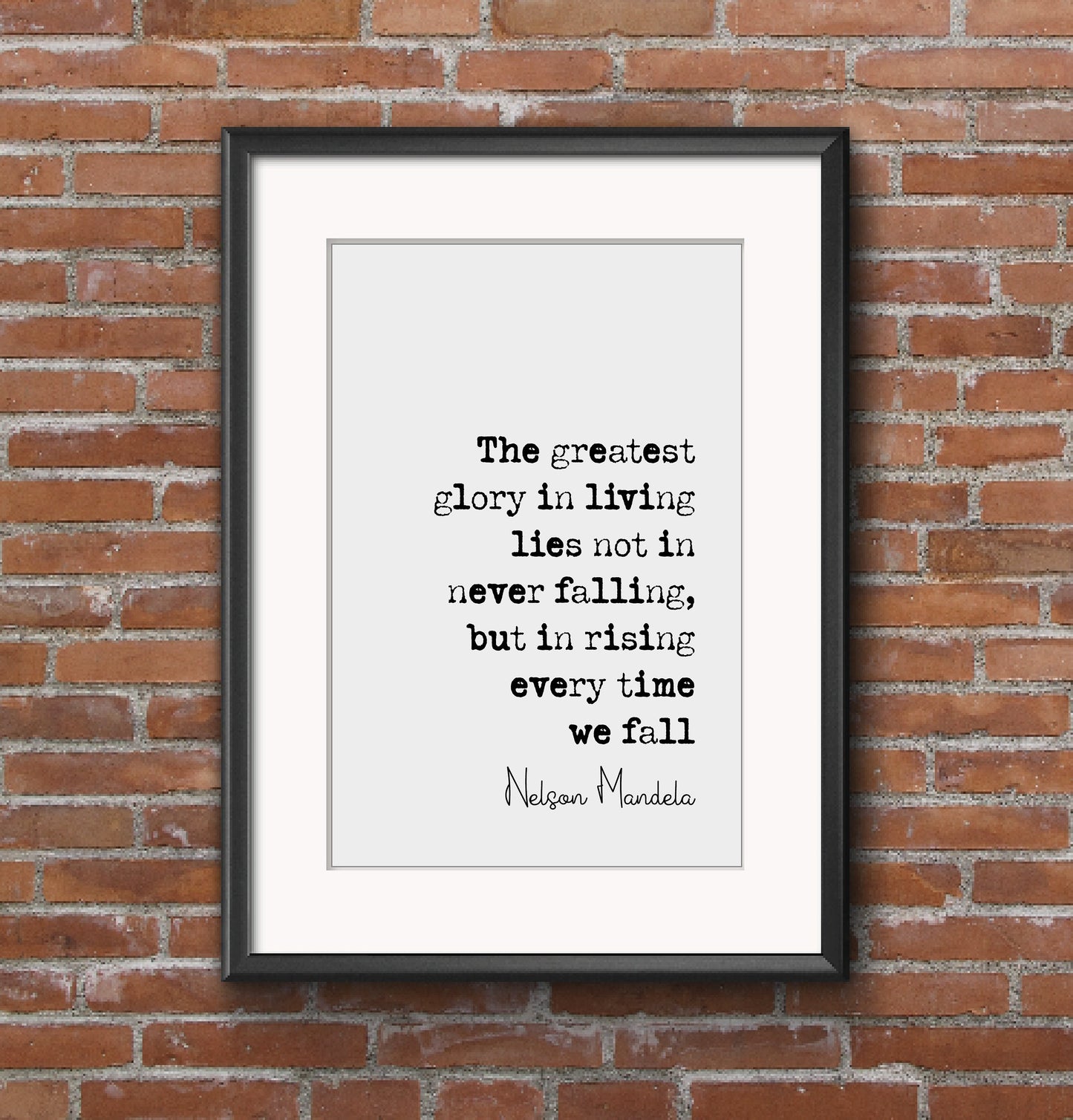 Nelson Mandela Quote Print The Greatest Glory In Living Lies Not In Never Falling But Rising Minimalist Decor Monochrome Wall Art Unframed