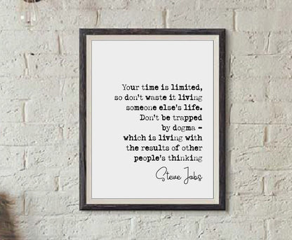 Steve Jobs Quote Print Your Time Is Limited So Don't Waste It Living Someone Else's Life Minimalist Home Decor Monochrome Wall Art Unframed