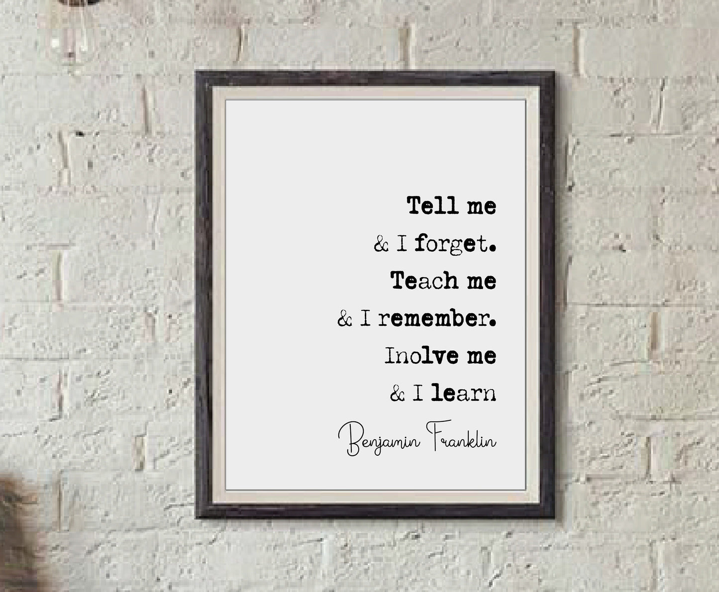 Benjamin Franklin Quote Print Tell Me I Forget Teach Me I Remember Involve Me I Learn Minimalist Decor Monochrome Wall Art Unframed Posters