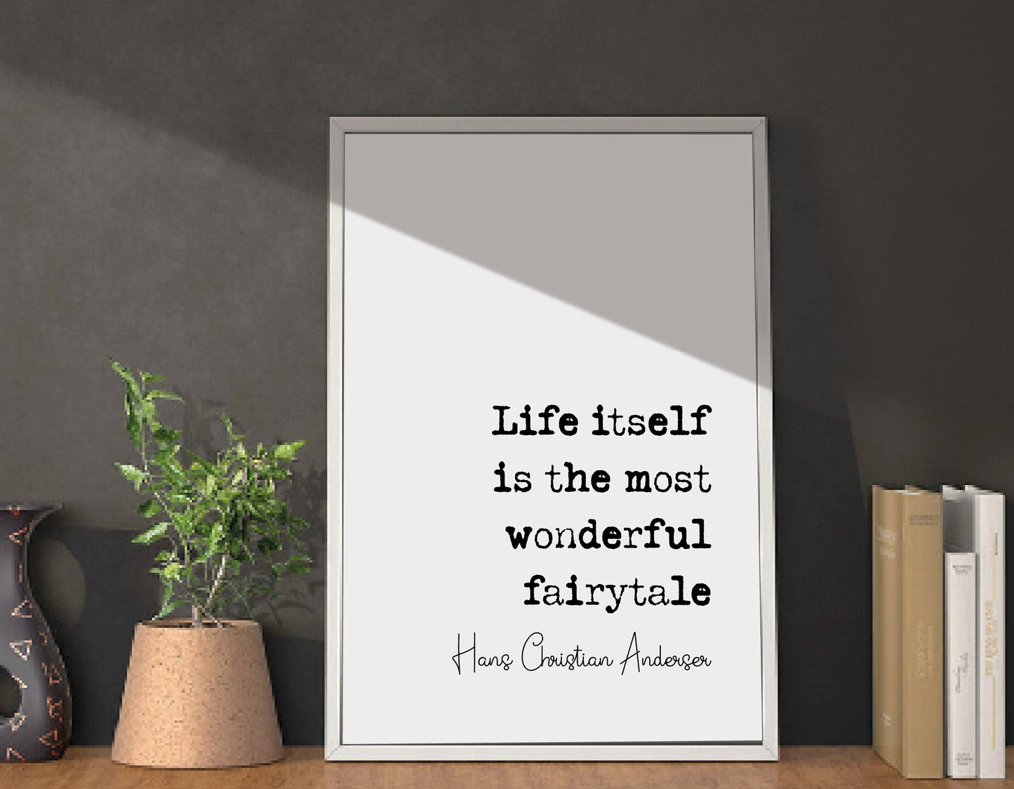 Hans Christian Anderson Quote Print Life Itself Is The Most Wonderful Fairytale Minimalist Decor Monochrome Wall Art Unframed Living Room