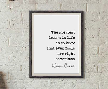 Winston Churchill Quote Print The Greatest Lesson In Life Is To Learn The Even Fools Are Right Sometimes Minimalist Wall Decor Unframed Art