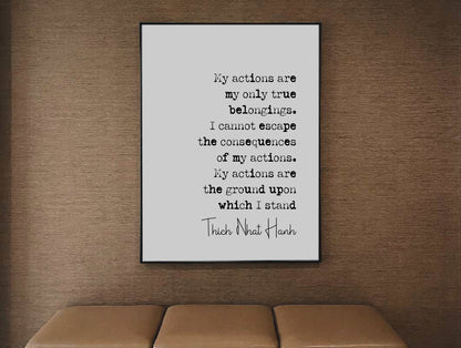 Thich Nhat Hanh Mindfulness Quote Print My Actions Are My Only True Belongings Minimalist Decor Monochrome Wall Art Unframed Mindfulness Art