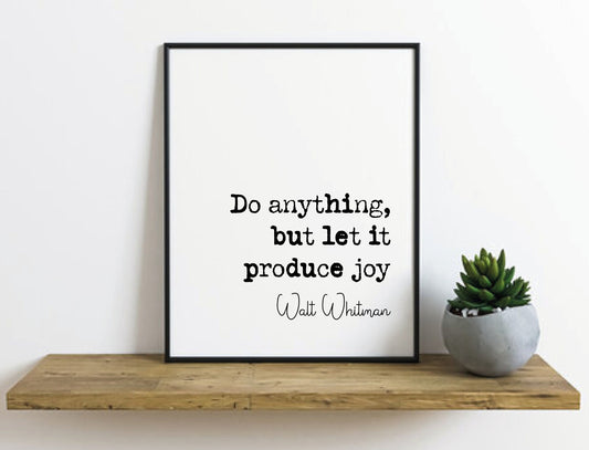 Walt Whitman Quote Print Do Anything But Let It Produce Joy Minimalist Home Decor Monochrome Wall Art Unframed Inspirational Quotes Posters