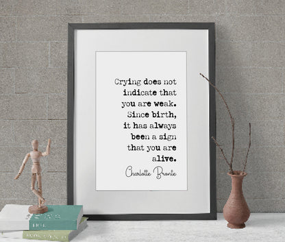 Charlotte Bronte Quote Print Crying Does Not Indicate That You Are Weak Minimalist Decor Monochrome Wall Art Unframed Bronte Sisters Quotes