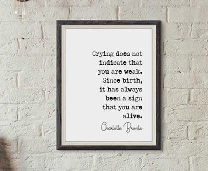 Charlotte Bronte Quote Print Crying Does Not Indicate That You Are Weak Minimalist Decor Monochrome Wall Art Unframed Bronte Sisters Quotes