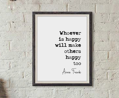 Anne Frank Quote Print Whoever Is Happy Will Make Others Happy Too Minimalist Home Decor Monochrome Wall Art Unframed Inspirational Quotes