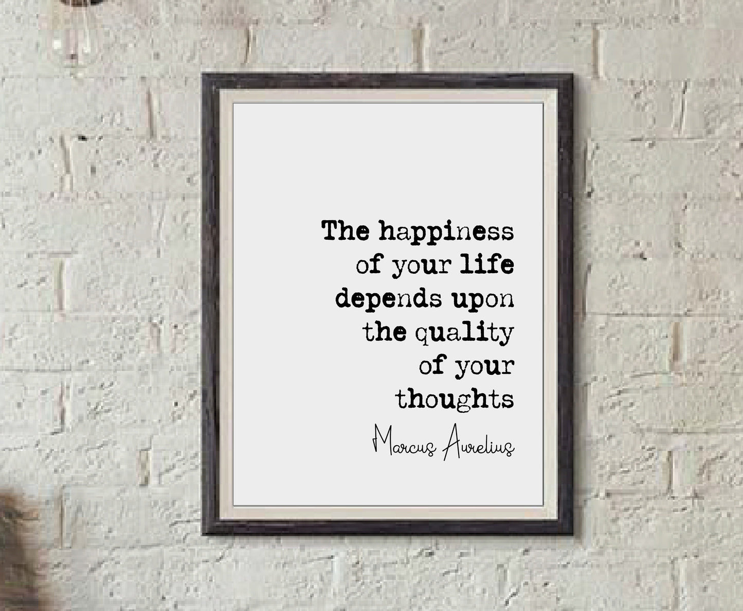 Marcus Aurelius Quote Print The Happiness Of Your Life Depends Upon The Quality Of Your Thoughts Minimalist Decor Monochrome Art Unframed