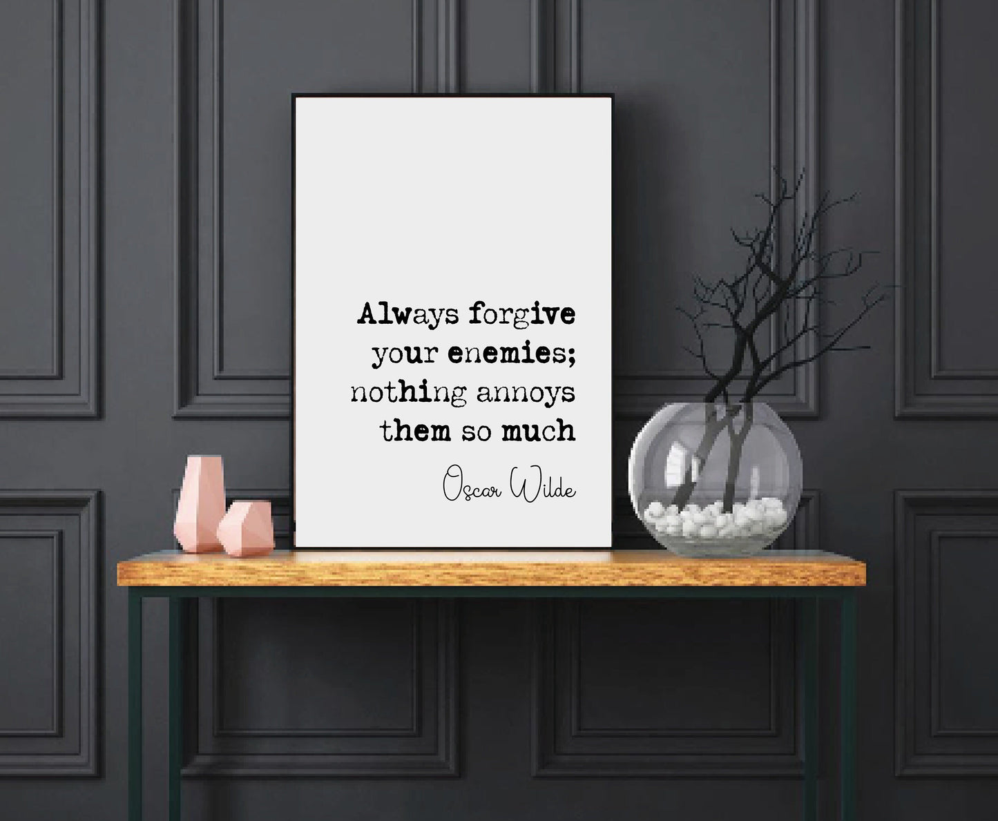 Oscar Wilde Quote Print Always Forgive Your Enemies Nothing Annoys Them So Much Minimalist Home Decor Irish Monochrome Wall Art Unframed Art