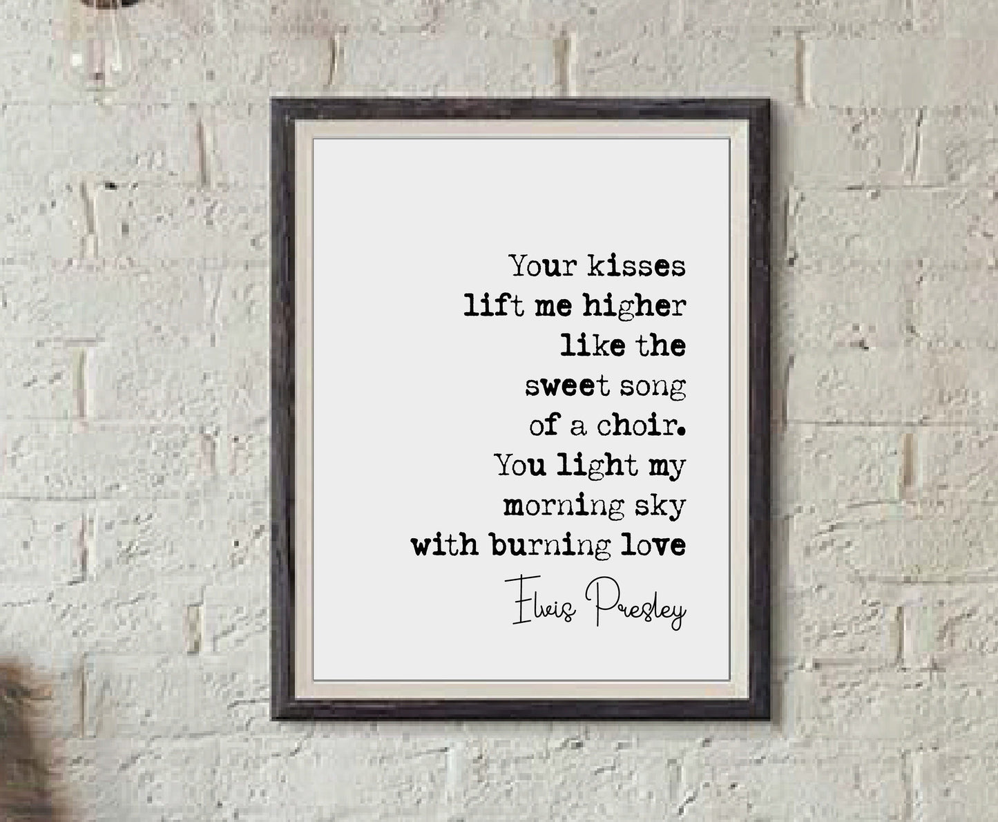 Elvis Presley Quote Print Your Kisses Lift Me Higher Like The Sweet Song Of A Choir Minimalist Decor Music Lyric Art Unframed Monochrome Art