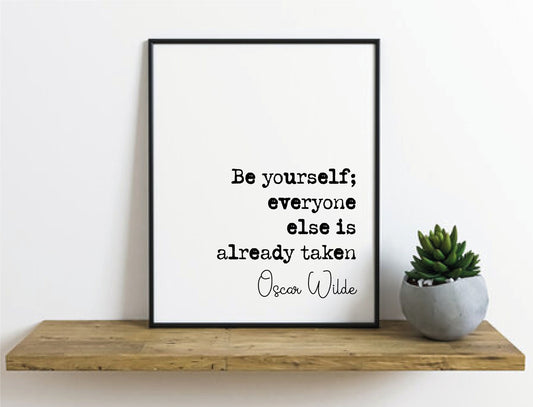 Oscar Wilde Quote Print Be Yourself Everyone Else Is Already Taken Minimalist Home Decor Monochrome Wall Art Posters Unframed Literature Art