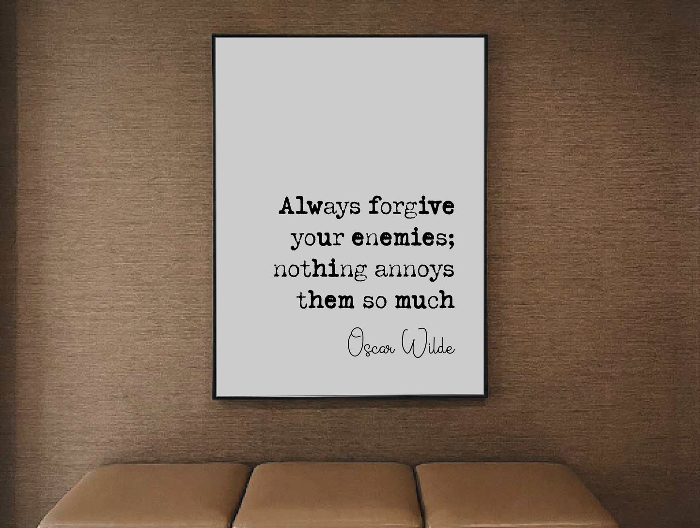 Oscar Wilde Quote Print Always Forgive Your Enemies Nothing Annoys Them So Much Minimalist Home Decor Irish Monochrome Wall Art Unframed Art