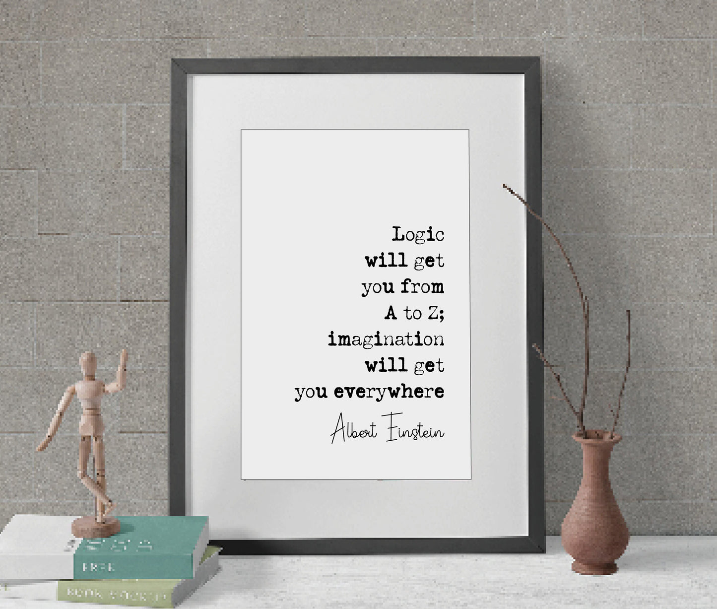 Albert Einstein Quote Print Logic Will Get You From A To Z Imagination Will Get You Everywhere Minimalist Home Decor Wall Art Unframed Art