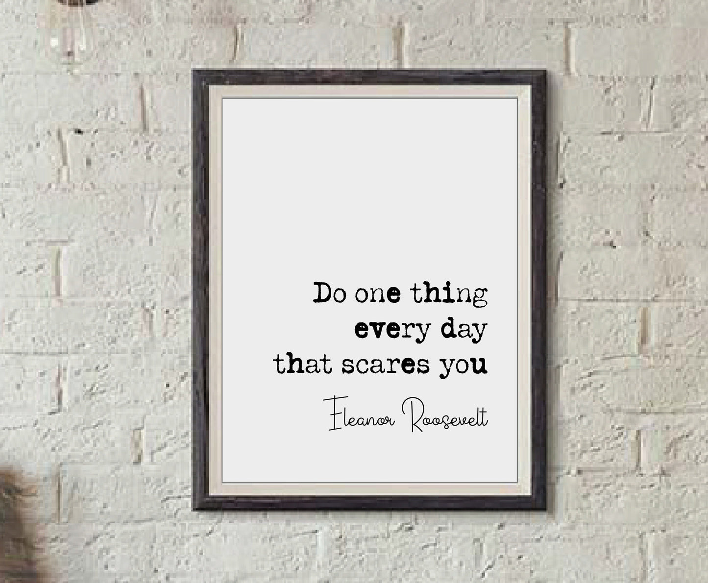 Eleanor Roosevelt Quote Print Do One Thing Every Day That Scares You Minimalist Home Decor Wall Art Unframed Inspirational Quotes By Women