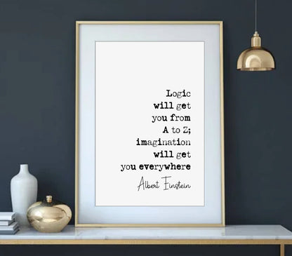 Albert Einstein Quote Print Logic Will Get You From A To Z Imagination Will Get You Everywhere Minimalist Home Decor Wall Art Unframed Art