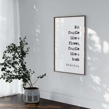 Feminist Quotes Ruth Bader Ginsburg Quote Print Not Fragile Like A Flower Fragile Like A Bomb Home Decor RBG Bomb Quote Wall Art Unframed