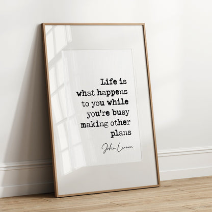 John Lennon Quote Print Life Is What Happens To You While You're Busy Making Other Plans The Beatles Poster Minimalist Décor Unframed Art