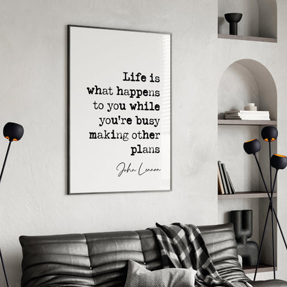 John Lennon Quote Print Life Is What Happens To You While You're Busy Making Other Plans The Beatles Poster Minimalist Décor Unframed Art