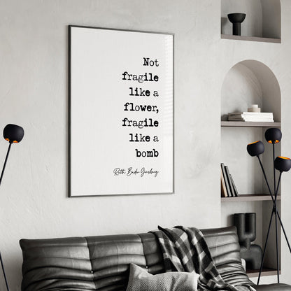 Feminist Quotes Ruth Bader Ginsburg Quote Print Not Fragile Like A Flower Fragile Like A Bomb Home Decor RBG Bomb Quote Wall Art Unframed