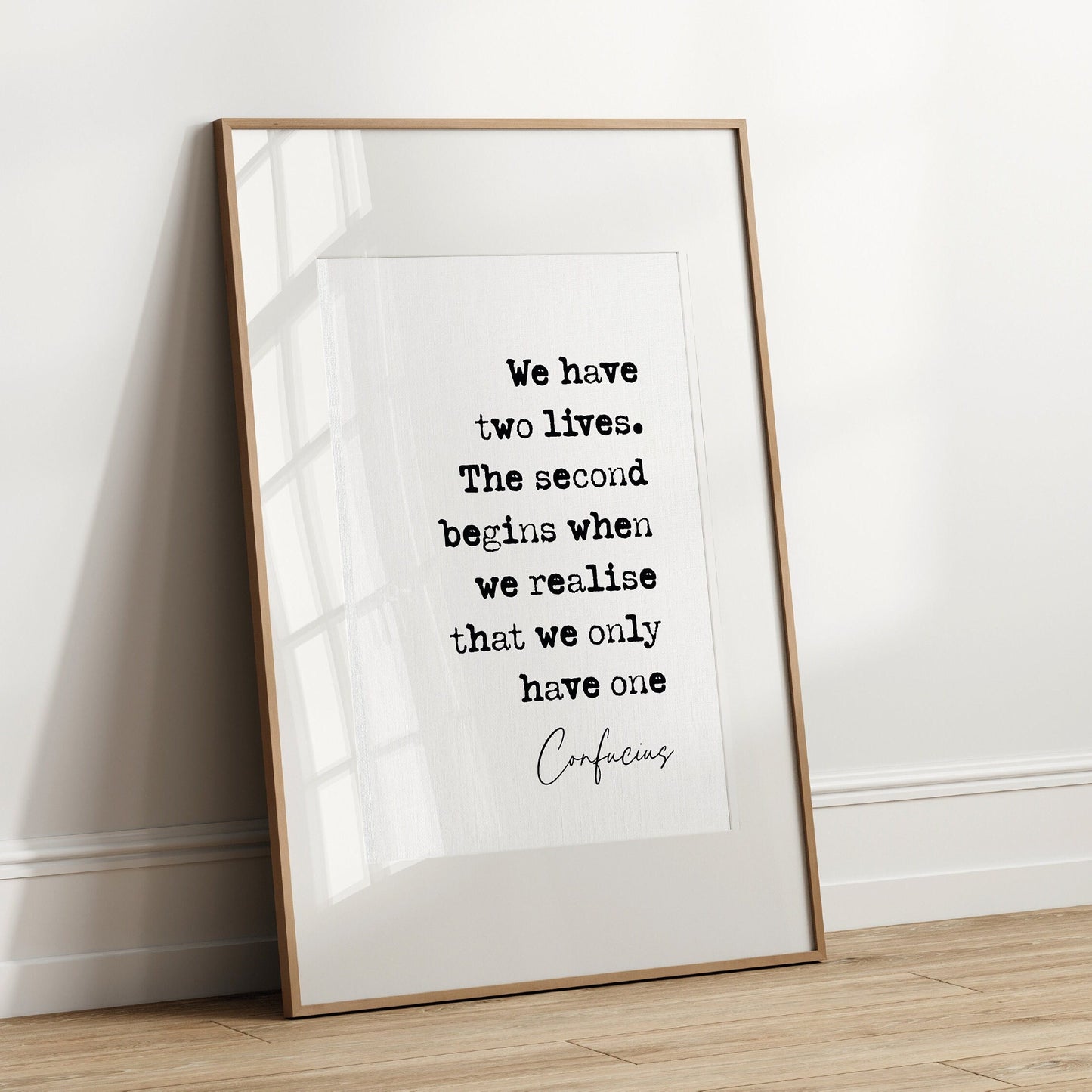 Confucius Quote Print We Have Two Lives The Second Begins When We Realise We Only Have One Stoic Quotes Minimalist Decor Wall Art Unframed