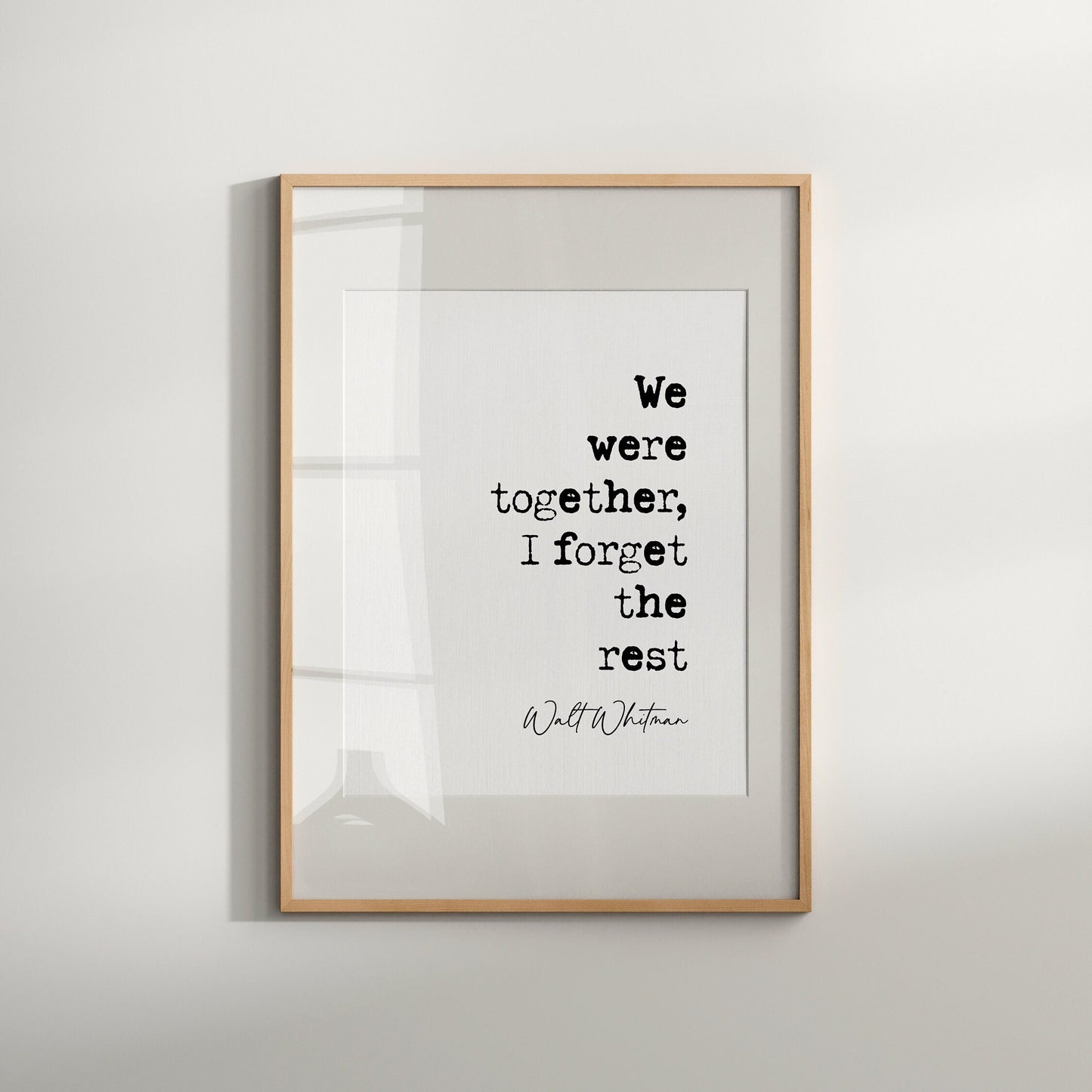 Walt Whitman Quote Print We Were Together I Forget The Rest Minimalist Home Decor Wall Art Romantic Quote Poster Anniversary Gifts Unframed