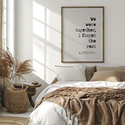 Walt Whitman Quote Print We Were Together I Forget The Rest Minimalist Home Decor Wall Art Romantic Quote Poster Anniversary Gifts Unframed