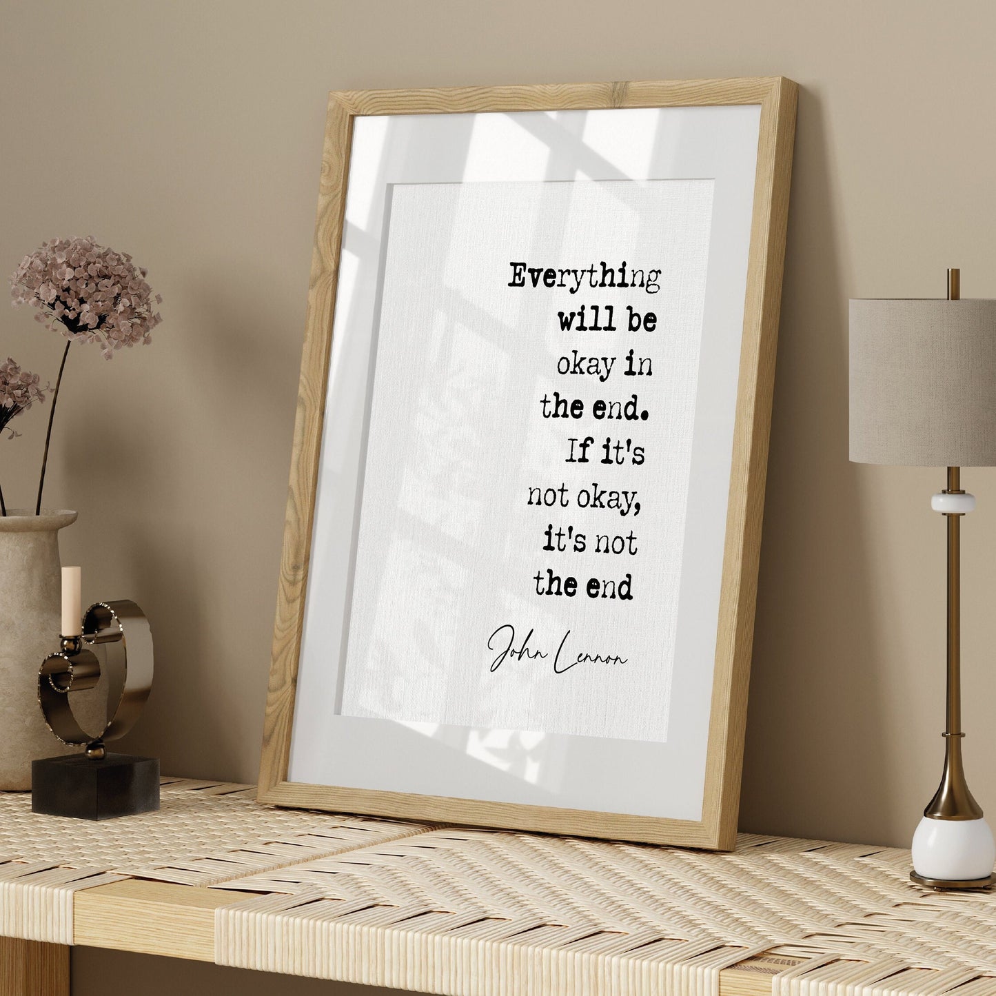 John Lennon Quote Print Everything Will Be Okay In The End If It's Not Okay Then It's Not The End The Beatles Minimalist Wall Art Unframed