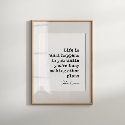 John Lennon Quote Print Life Is What Happens To You While You're Busy Making Other Plans The Beatles Poster Minimalist Décor Unframed Art