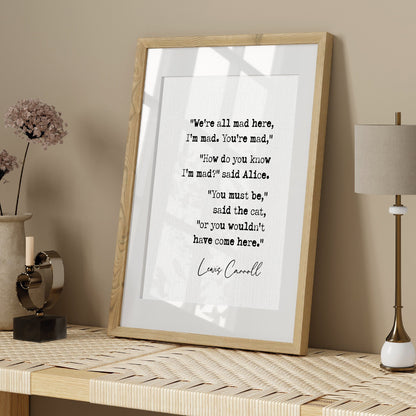 Lewis Carroll Quote Print We're All Mad Here I'm Mad You're Mad Minimalist Décor Alice In Wonderland Poster Literature Wall Art Unframed