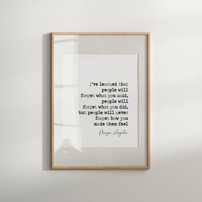 Maya Angelou Quote Print I've Learned That People Will Forget What You Said Minimalist Decor Wall Art Inspirational Quote Posters Unframed