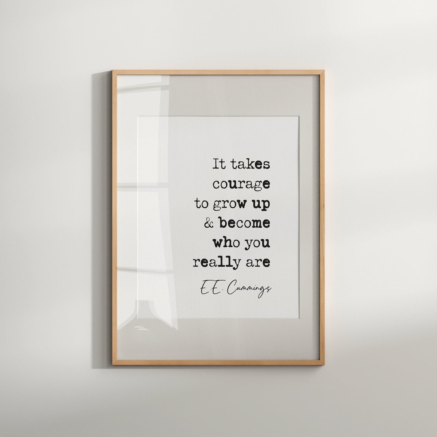 E E Cummings quote print motivational quote prints it takes courage to grow up and become who you really are inspirational quote poster minimalist home decor wall art