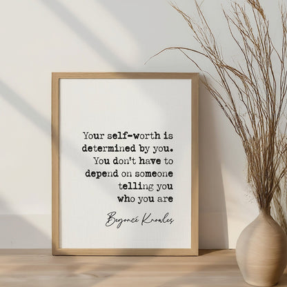 Beyonce quote print Beyonce Knowles your self-worth is determined by you. you don&#39;t have to depend on someone telling you who you are quote popstar quote posters minimalist wall art quote print home decor inspirational quotes