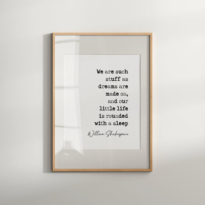 William Shakespeare Quote Print Shakespeare Dreams Quote We are such stuff as dreams are made on, and our little life is rounded with a sleep, literature wall art minimalist quote print