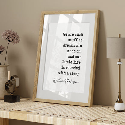 William Shakespeare Quote Print Shakespeare Dreams Quote We are such stuff as dreams are made on, and our little life is rounded with a sleep, literature wall art minimalist quote print