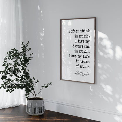 Albert Einstein Quote Print I Often Think In Music I See My Life In Terms Of Music Minimalist Decor Wall Art Music Posters Bedroom Unframed