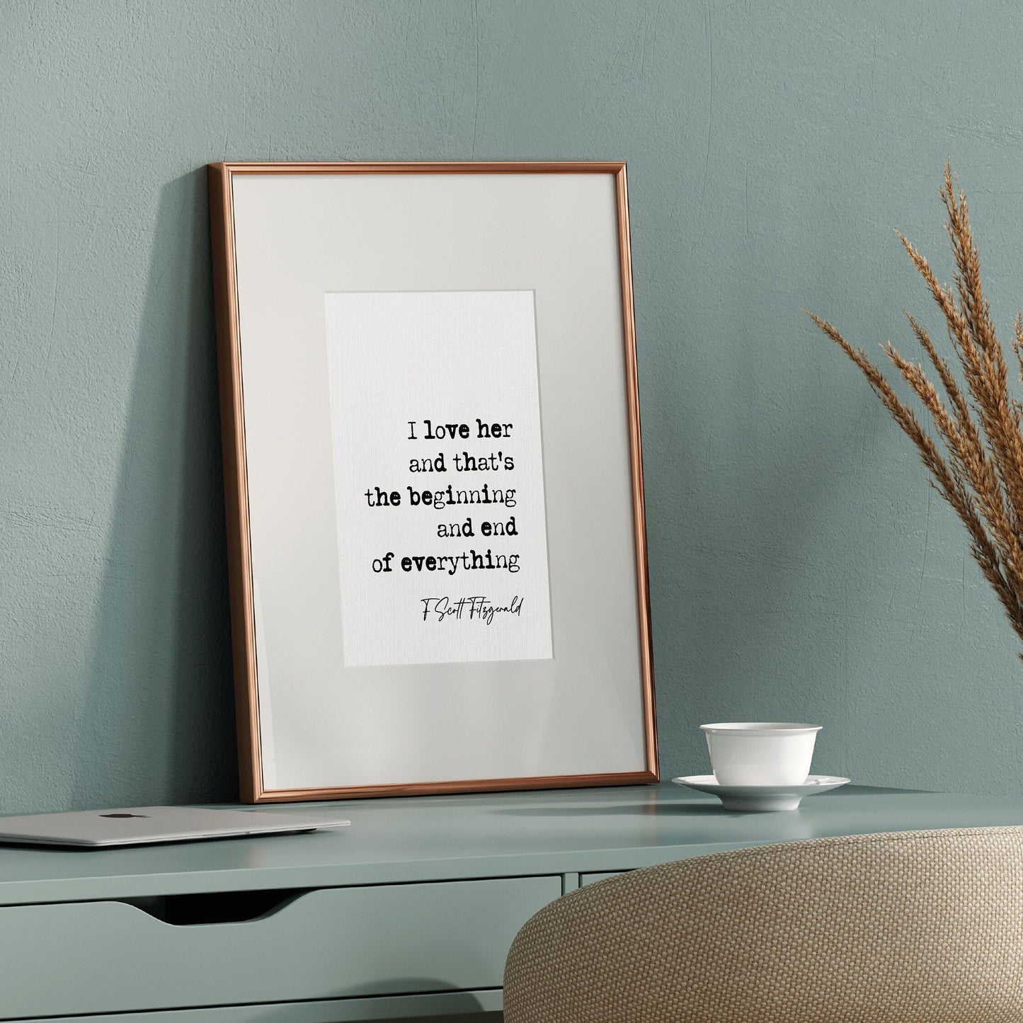 F Scott Fitzgerald Quote Print I Love Her And Thats The Beginning And End Of Everything Minimalist Decor  Wall Art Romantic Quotes Unframed