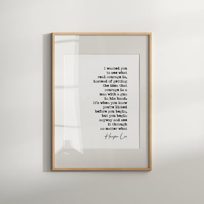 Harper Lee Quote Print I Wanted You To See What Real Courage Is To Kill A Mockingbird Minimalist Decor Wall Art Literature Posters Unframed