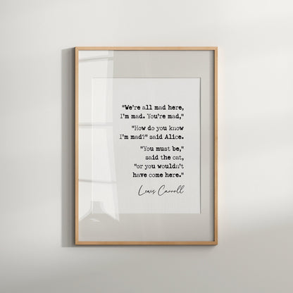 Lewis Carroll Quote Print We're All Mad Here I'm Mad You're Mad Minimalist Décor Alice In Wonderland Poster Literature Wall Art Unframed