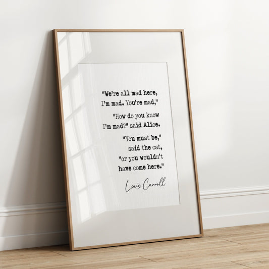 Lewis Carroll Quote Print Alice In Wonderland We're All Mad Here I'm Mad You're Mad Kids Book Minimalist Home Decor Unframed Literature Art