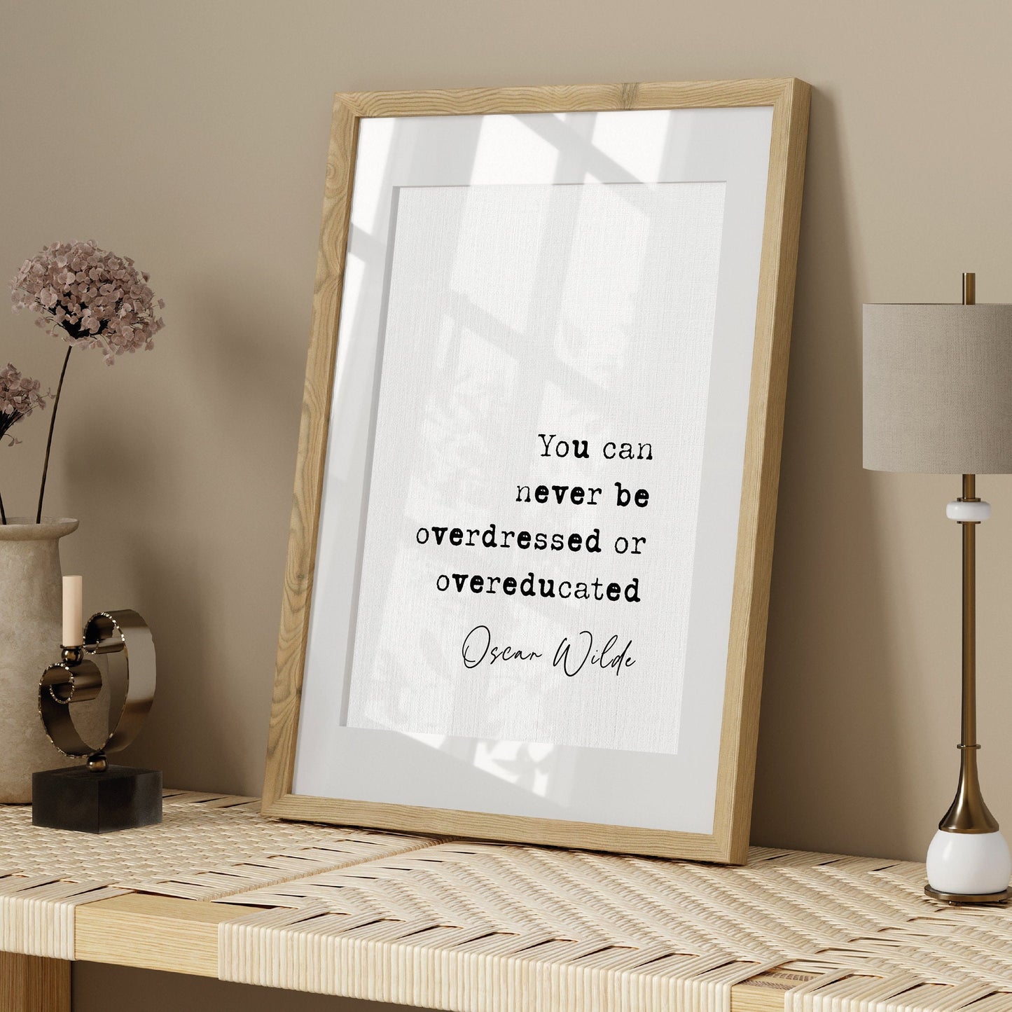 Oscar Wilde quote print, you can never be overdressed or overeducated, Oscar Wilde overdressed quote, inspirational quote prints, minimalist quote poster, literature wall art, Irish playwright print, funny quote, humorous quote print