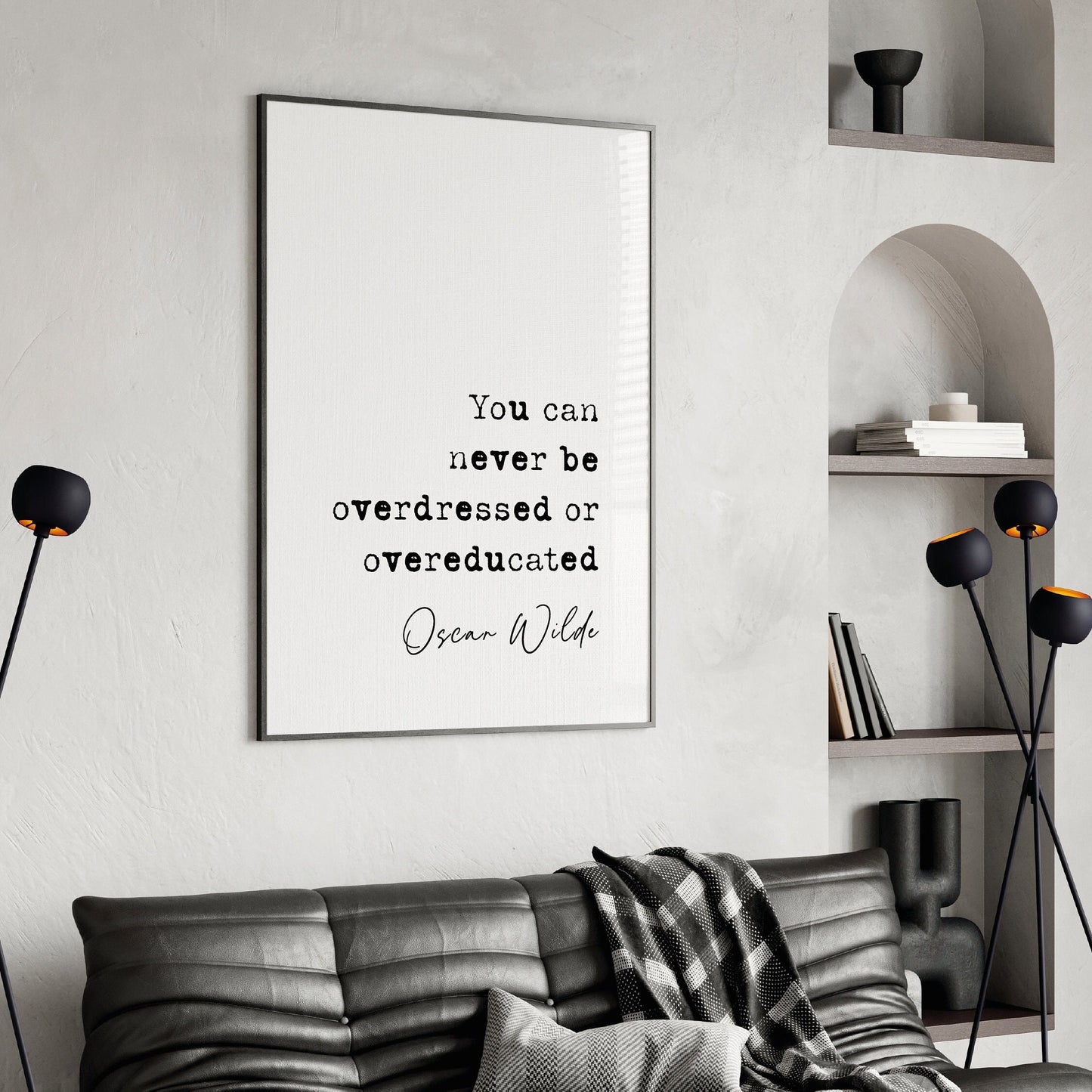 Oscar Wilde quote print, you can never be overdressed or overeducated, Oscar Wilde overdressed quote, inspirational quote prints, minimalist quote poster, literature wall art, Irish playwright print, funny quote, humorous quote print