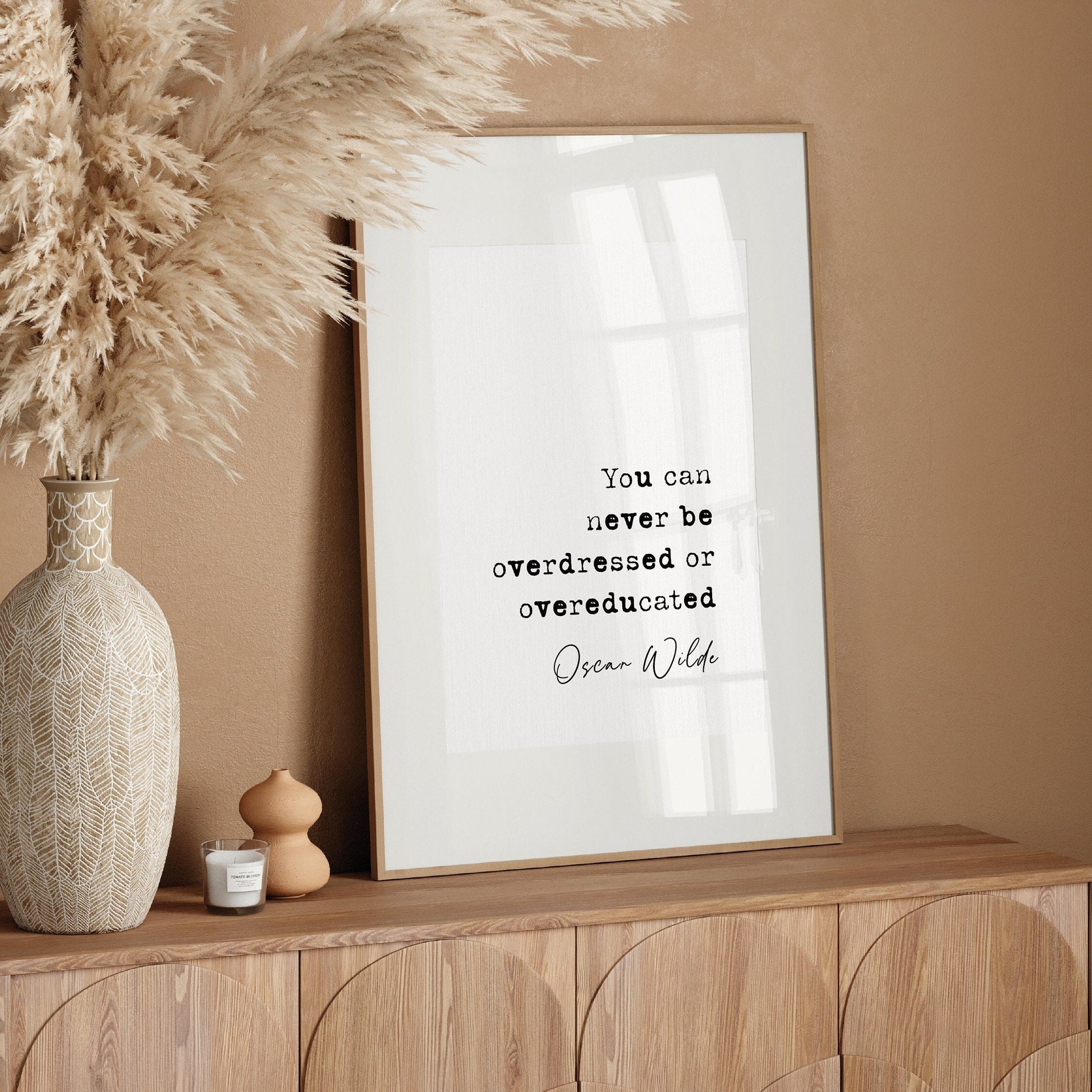 Oscar Wilde quote print, you can never be overdressed or overeducated, Oscar Wilde overdressed quote, inspirational quote prints, minimalist quote poster, literature wall art, Irish playwright print, funny quote, humorous quote print