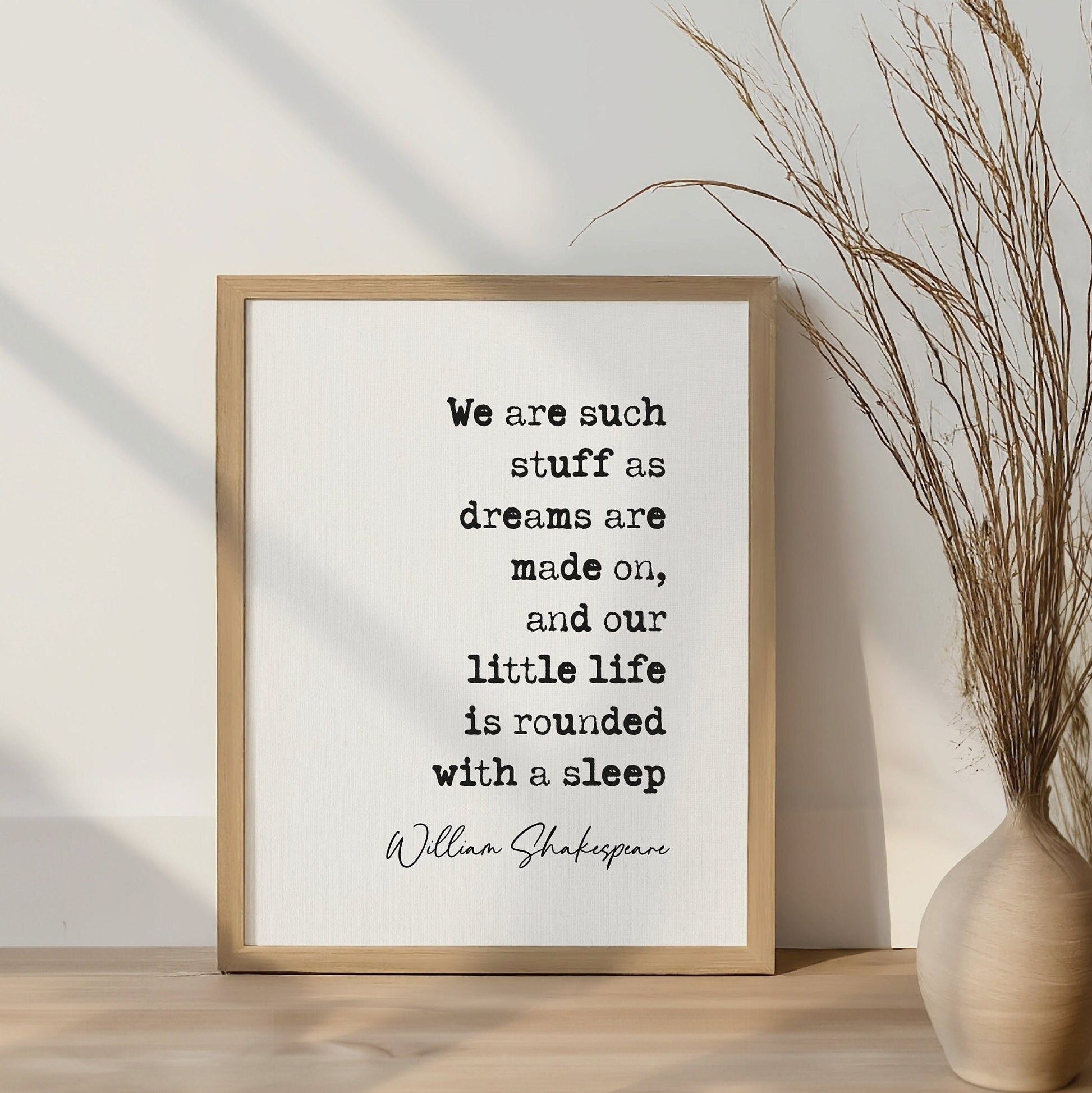 William Shakespeare Quote Print Shakespeare Dreams Quote We are such stuff as dreams are made on, and our little life is rounded with a sleep, literature wall art minimalist quote print